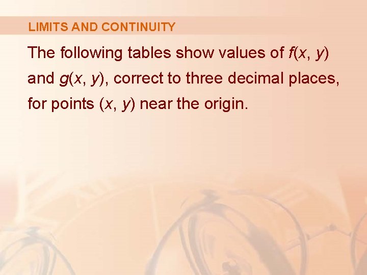 LIMITS AND CONTINUITY The following tables show values of f(x, y) and g(x, y),