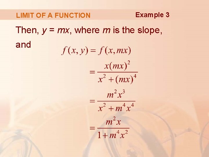 LIMIT OF A FUNCTION Example 3 Then, y = mx, where m is the