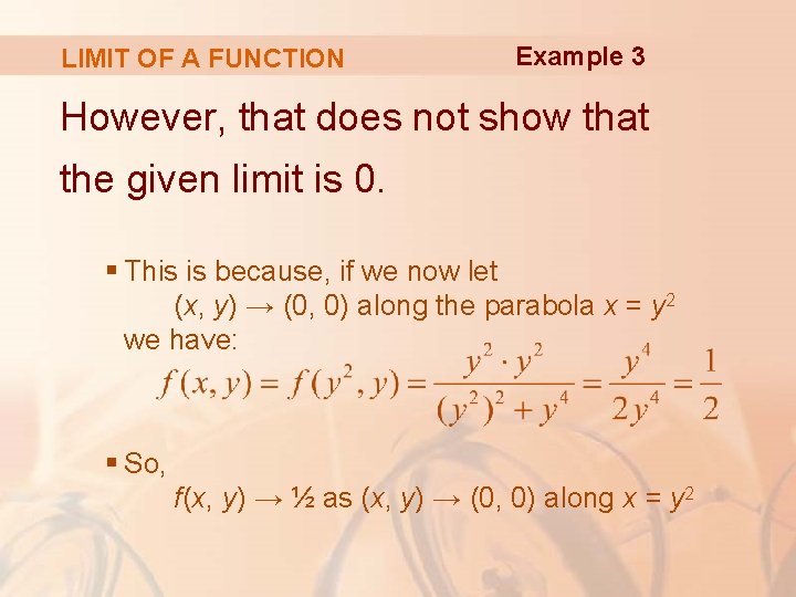 LIMIT OF A FUNCTION Example 3 However, that does not show that the given