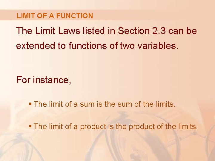 LIMIT OF A FUNCTION The Limit Laws listed in Section 2. 3 can be