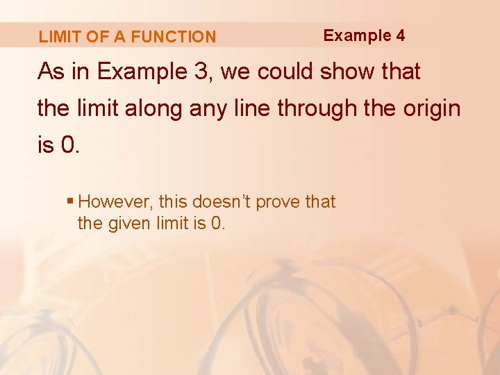 LIMIT OF A FUNCTION Example 4 As in Example 3, we could show that