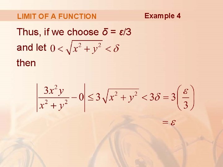 LIMIT OF A FUNCTION Thus, if we choose δ = ε/3 and let then