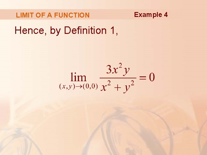 LIMIT OF A FUNCTION Hence, by Definition 1, Example 4 