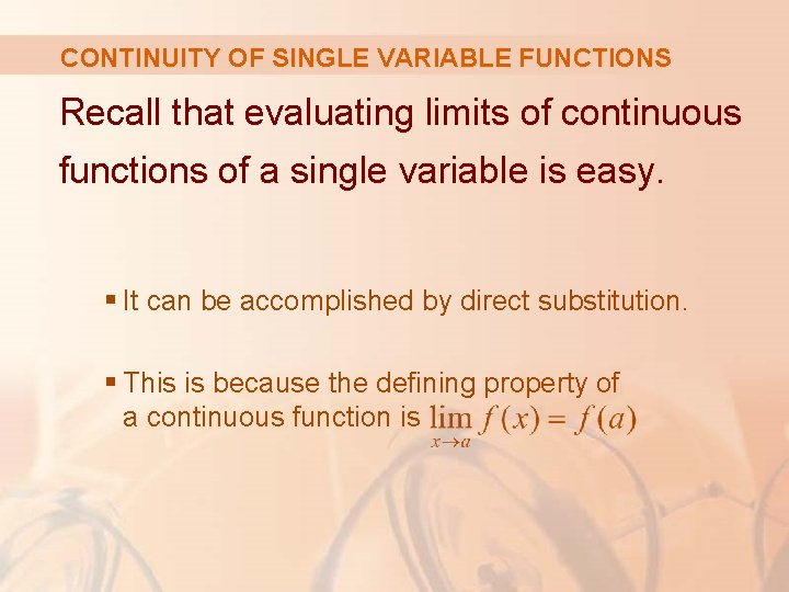 CONTINUITY OF SINGLE VARIABLE FUNCTIONS Recall that evaluating limits of continuous functions of a