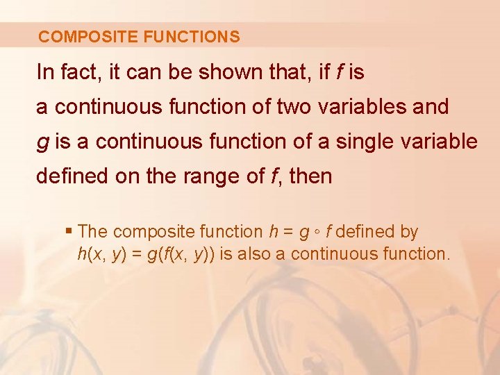 COMPOSITE FUNCTIONS In fact, it can be shown that, if f is a continuous