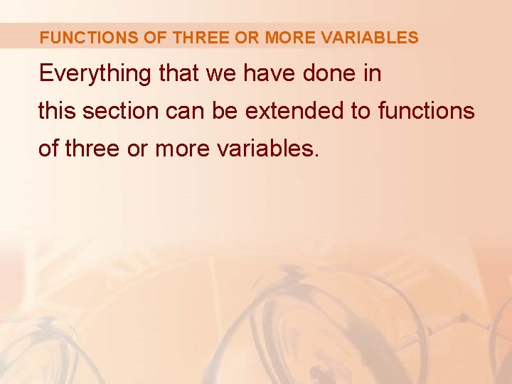 FUNCTIONS OF THREE OR MORE VARIABLES Everything that we have done in this section