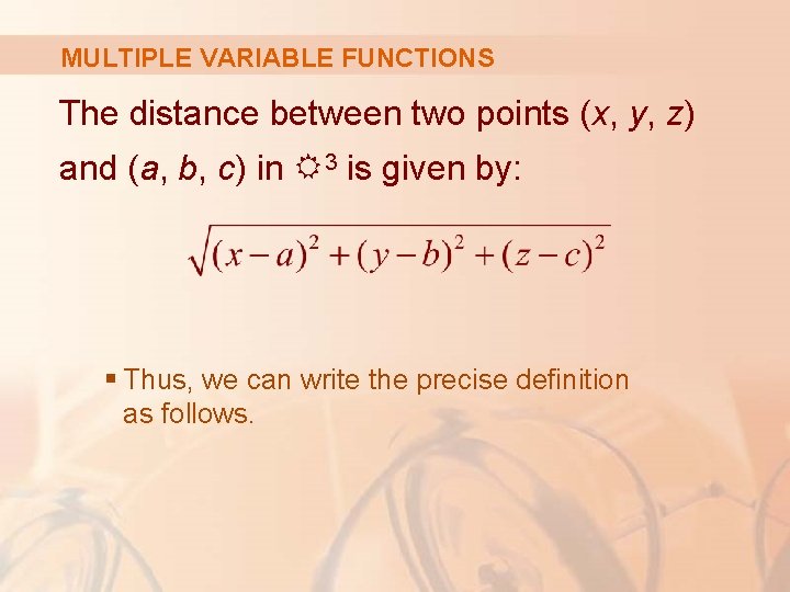 MULTIPLE VARIABLE FUNCTIONS The distance between two points (x, y, z) and (a, b,