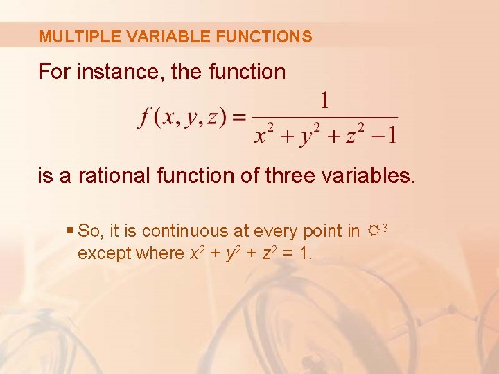 MULTIPLE VARIABLE FUNCTIONS For instance, the function is a rational function of three variables.