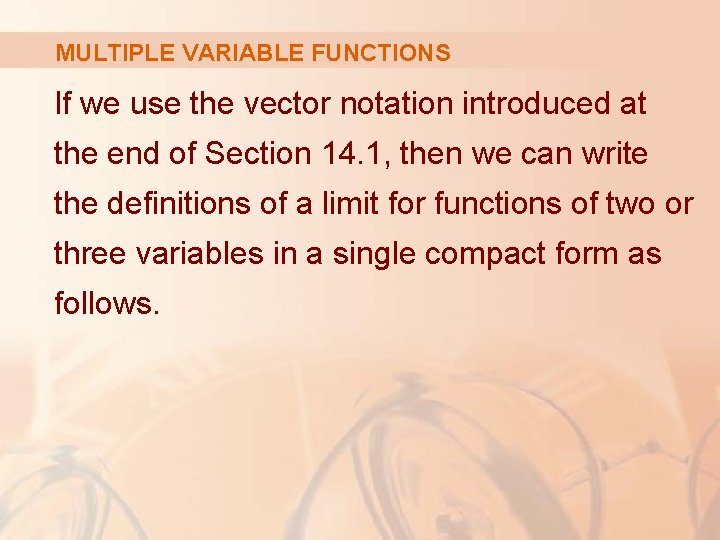 MULTIPLE VARIABLE FUNCTIONS If we use the vector notation introduced at the end of