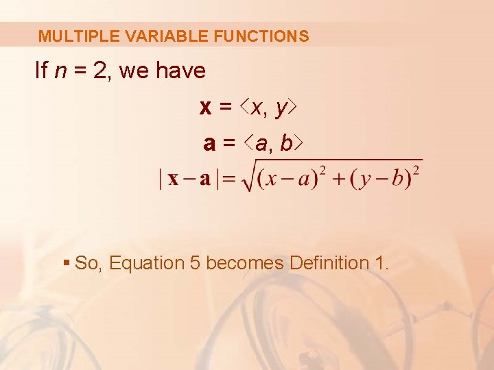 MULTIPLE VARIABLE FUNCTIONS If n = 2, we have x = <x, y> a