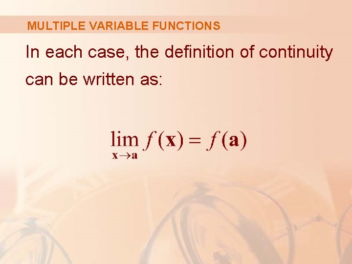 MULTIPLE VARIABLE FUNCTIONS In each case, the definition of continuity can be written as: