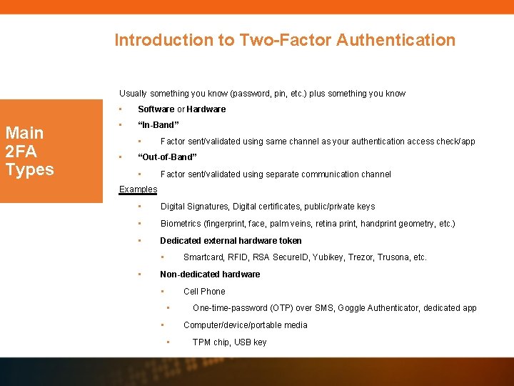 Introduction to Two-Factor Authentication Usually something you know (password, pin, etc. ) plus something Introduction to Two-Factor Authentication Usually something you know (password, pin, etc. ) plus something