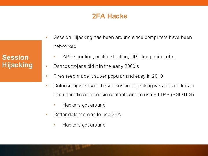2 FA Hacks • Session Hijacking has been around since computers have been networked 2 FA Hacks • Session Hijacking has been around since computers have been networked