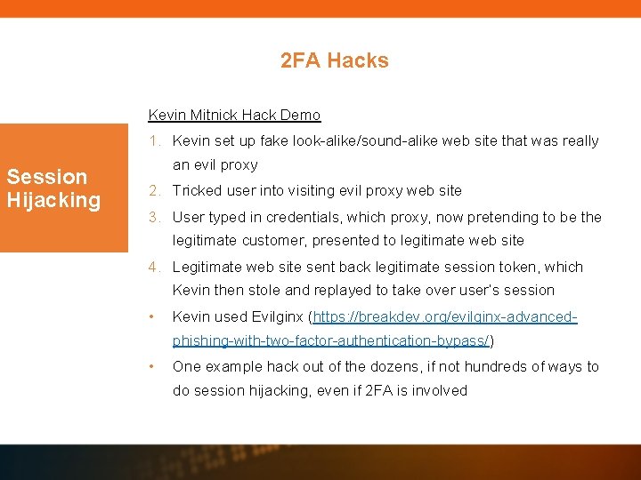 2 FA Hacks Kevin Mitnick Hack Demo 1. Kevin set up fake look-alike/sound-alike web 2 FA Hacks Kevin Mitnick Hack Demo 1. Kevin set up fake look-alike/sound-alike web