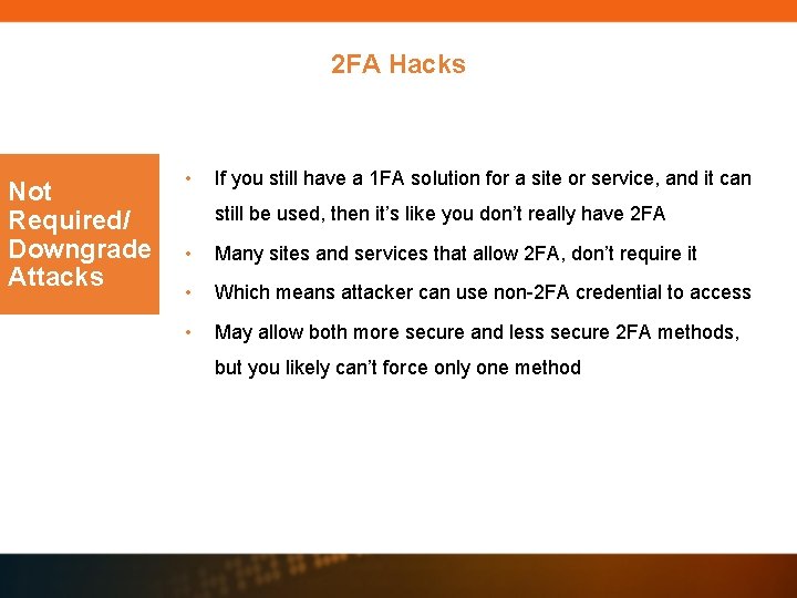 2 FA Hacks Not Required/ Downgrade Attacks • If you still have a 1 2 FA Hacks Not Required/ Downgrade Attacks • If you still have a 1