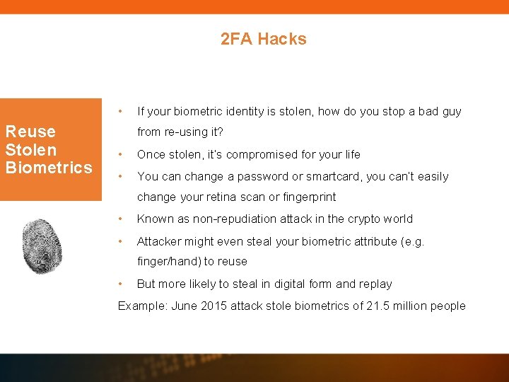 2 FA Hacks • Reuse Stolen Biometrics If your biometric identity is stolen, how 2 FA Hacks • Reuse Stolen Biometrics If your biometric identity is stolen, how