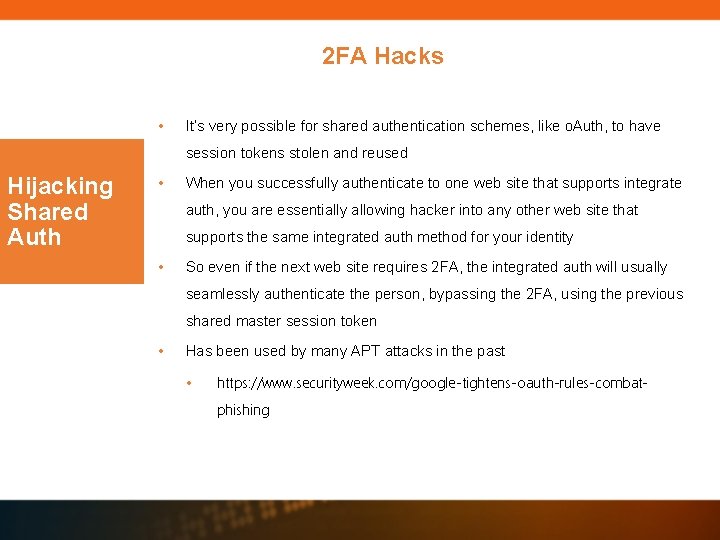 2 FA Hacks • It’s very possible for shared authentication schemes, like o. Auth, 2 FA Hacks • It’s very possible for shared authentication schemes, like o. Auth,