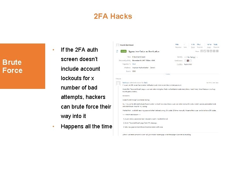2 FA Hacks • If the 2 FA auth screen doesn’t Brute Force include 2 FA Hacks • If the 2 FA auth screen doesn’t Brute Force include