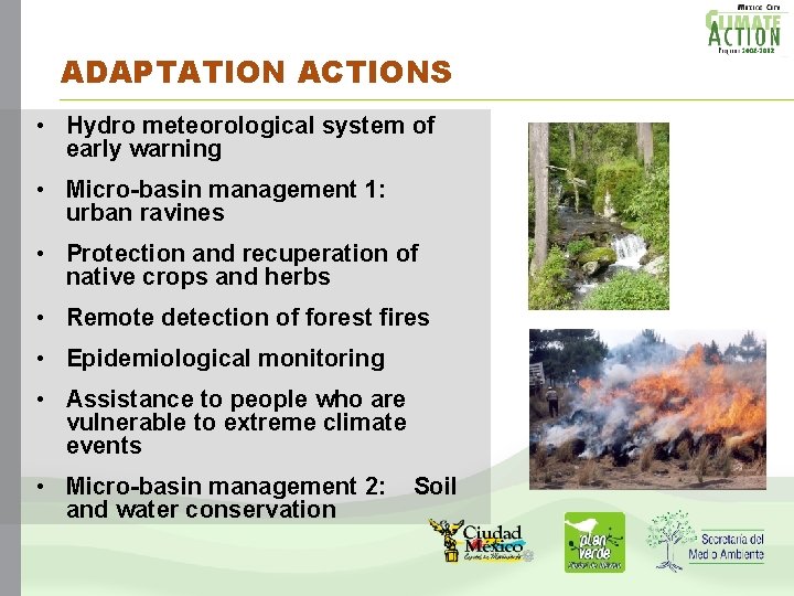 ADAPTATION ACTIONS • Hydro meteorological system of early warning • Micro-basin management 1: urban ADAPTATION ACTIONS • Hydro meteorological system of early warning • Micro-basin management 1: urban