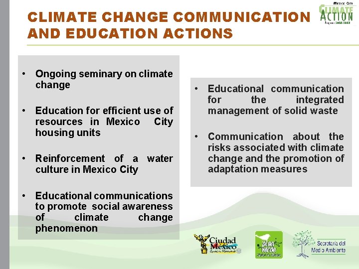 CLIMATE CHANGE COMMUNICATION AND EDUCATION ACTIONS • Ongoing seminary on climate change • Education CLIMATE CHANGE COMMUNICATION AND EDUCATION ACTIONS • Ongoing seminary on climate change • Education