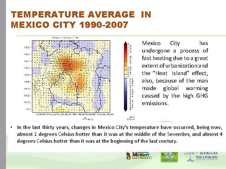 TEMPERATURE AVERAGE IN MEXICO CITY 1990 -2007 Mexico City has undergone a process of TEMPERATURE AVERAGE IN MEXICO CITY 1990 -2007 Mexico City has undergone a process of
