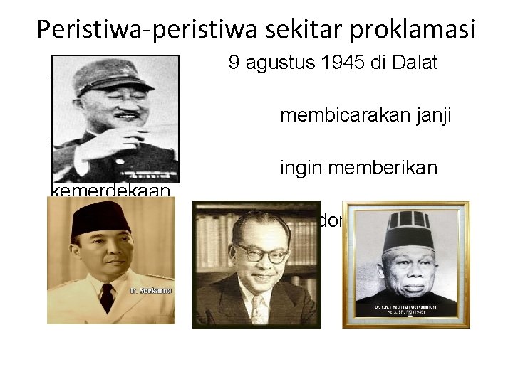 Peristiwa-peristiwa sekitar proklamasi 9 agustus 1945 di Dalat Vietnam membicarakan janji Jepang yang ingin