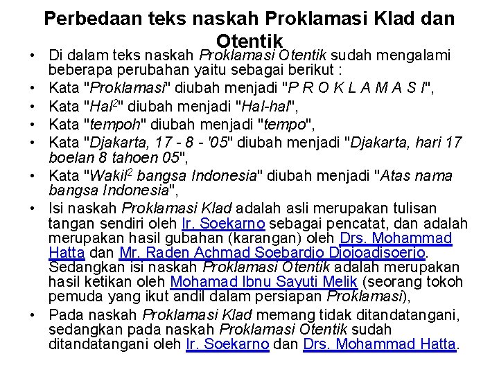 Perbedaan teks naskah Proklamasi Klad dan Otentik • Di dalam teks naskah Proklamasi Otentik