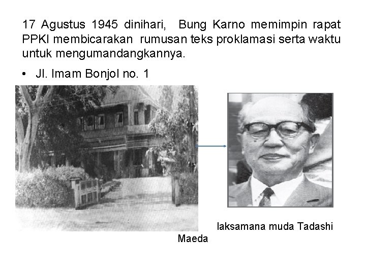 17 Agustus 1945 dinihari, Bung Karno memimpin rapat PPKI membicarakan rumusan teks proklamasi serta