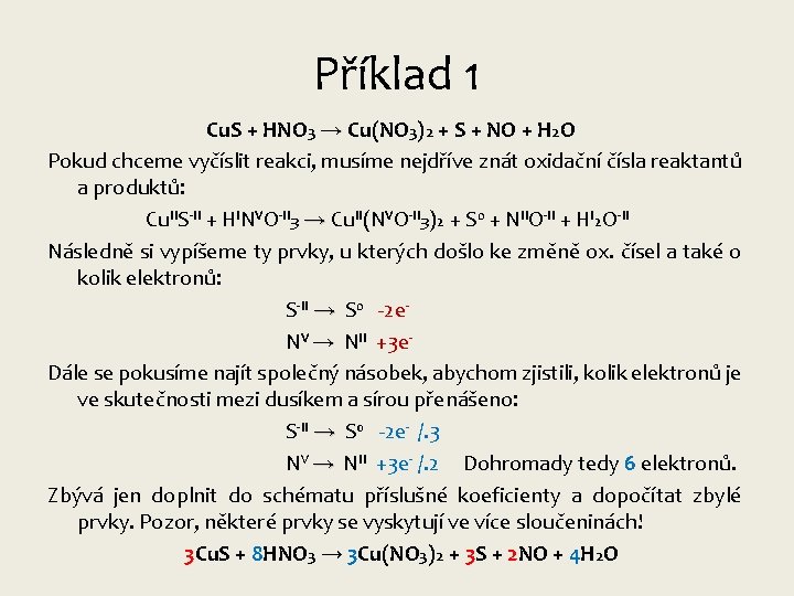 Příklad 1 Cu. S + HNO 3 → Cu(NO 3)2 + S + NO