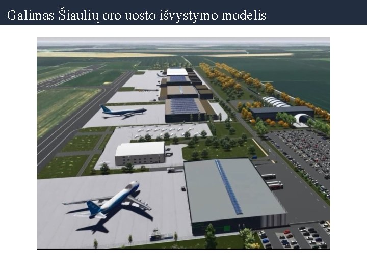 Galimas Šiaulių oro uosto išvystymo modelis 