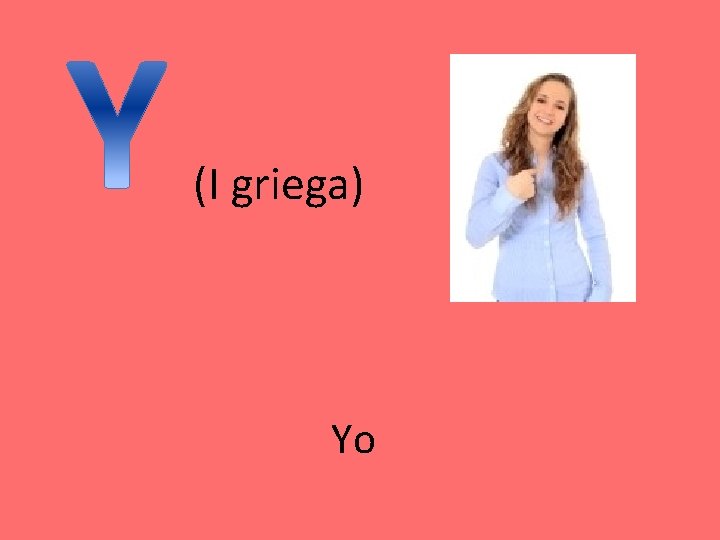 (I griega) Yo (I griega) Yo
