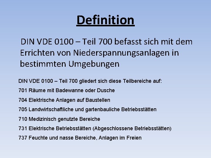 Definition DIN VDE 0100 – Teil 700 befasst sich mit dem Errichten von Niederspannungsanlagen