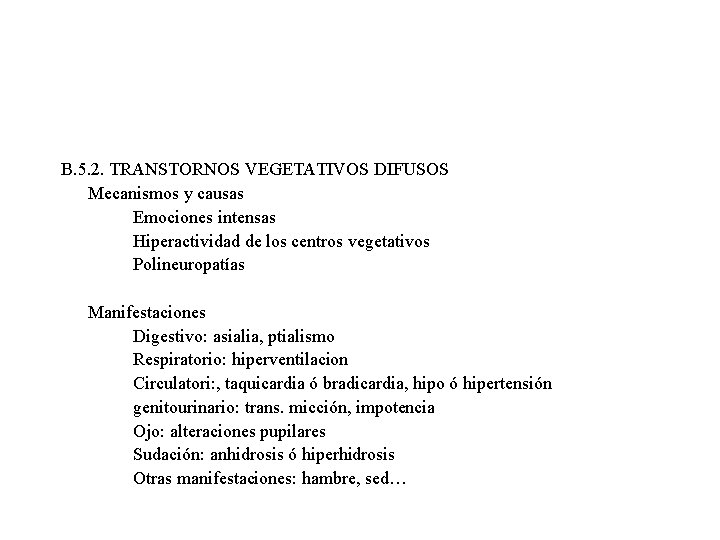 B. 5. 2. TRANSTORNOS VEGETATIVOS DIFUSOS Mecanismos y causas Emociones intensas Hiperactividad de los