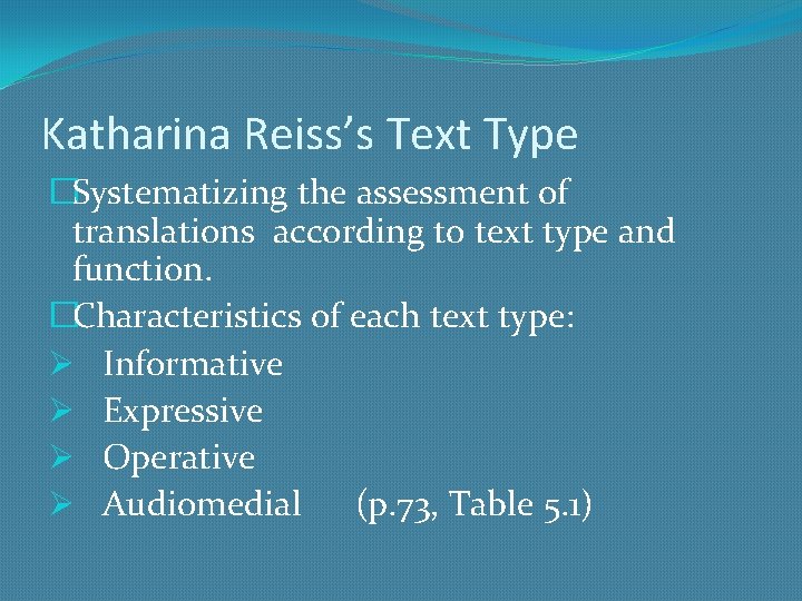 Katharina Reiss’s Text Type �Systematizing the assessment of translations according to text type and