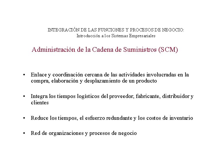 INTEGRACIÓN DE LAS FUNCIONES Y PROCESOS DE NEGOCIO: Introducción a los Sistemas Empresariales Administración