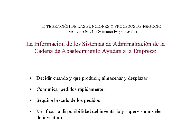 INTEGRACIÓN DE LAS FUNCIONES Y PROCESOS DE NEGOCIO: Introducción a los Sistemas Empresariales La