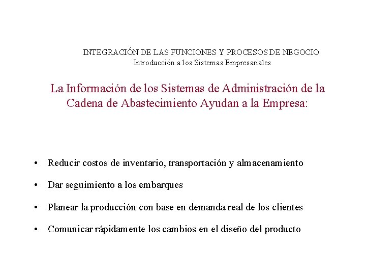 INTEGRACIÓN DE LAS FUNCIONES Y PROCESOS DE NEGOCIO: Introducción a los Sistemas Empresariales La