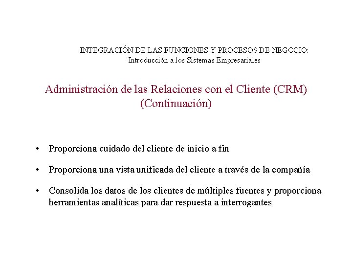 INTEGRACIÓN DE LAS FUNCIONES Y PROCESOS DE NEGOCIO: Introducción a los Sistemas Empresariales Administración