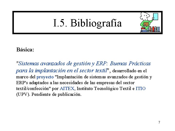 I. 5. Bibliografía Básica: "Sistemas avanzados de gestión y ERP: Buenas Prácticas para la