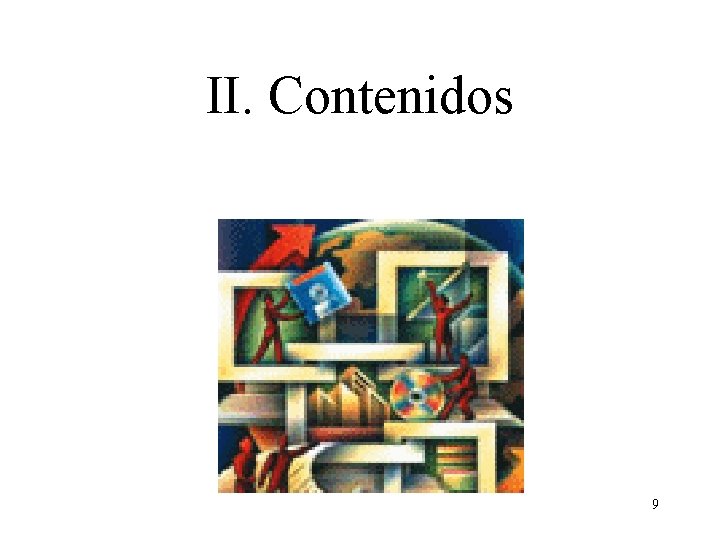 II. Contenidos 9 