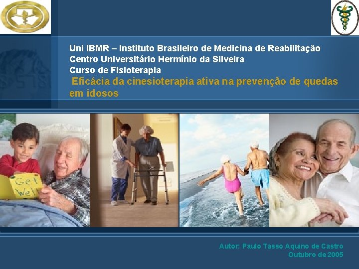 Uni IBMR – Instituto Brasileiro de Medicina de Reabilitação Centro Universitário Hermínio da Silveira