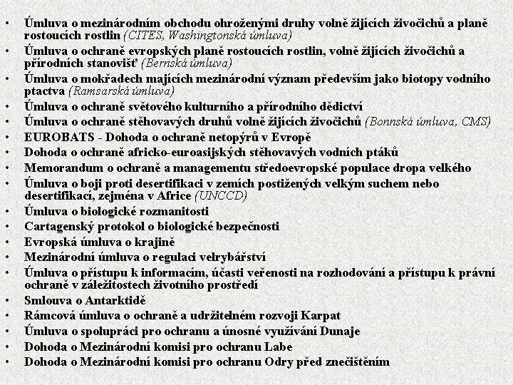  • • • • • Úmluva o mezinárodním obchodu ohroženými druhy volně žijících