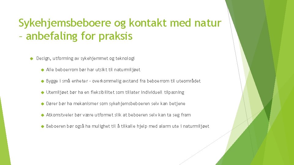 Sykehjemsbeboere og kontakt med natur – anbefaling for praksis Design, utforming av sykehjemmet og