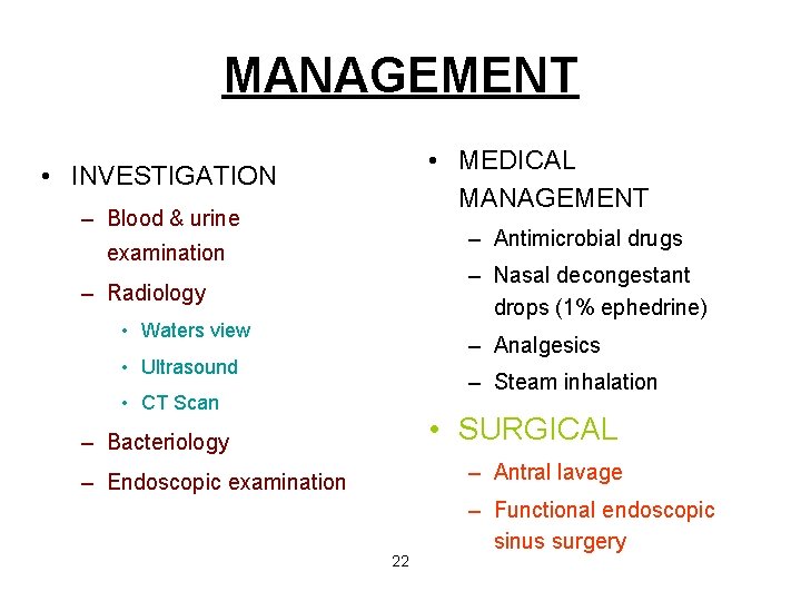 MANAGEMENT • MEDICAL MANAGEMENT • INVESTIGATION – Blood & urine – Antimicrobial drugs examination