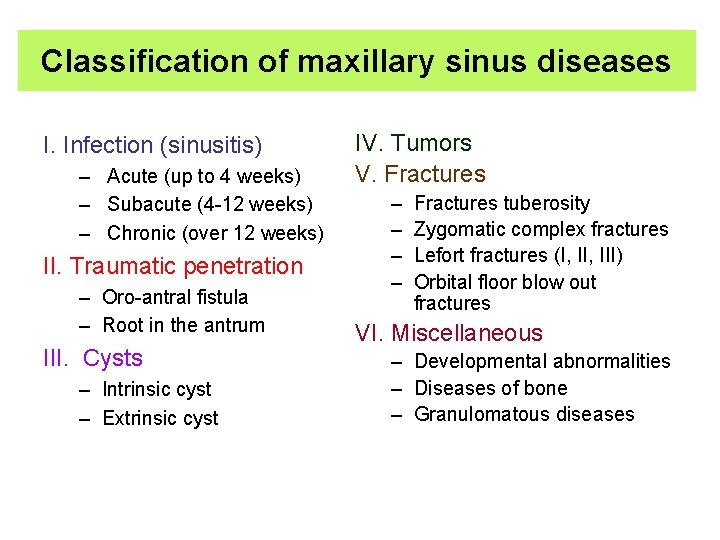 Classification of maxillary sinus diseases I. Infection (sinusitis) – Acute (up to 4 weeks)