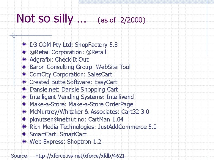 Not so silly … (as of 2/2000) D 3. COM Pty Ltd: Shop. Factory