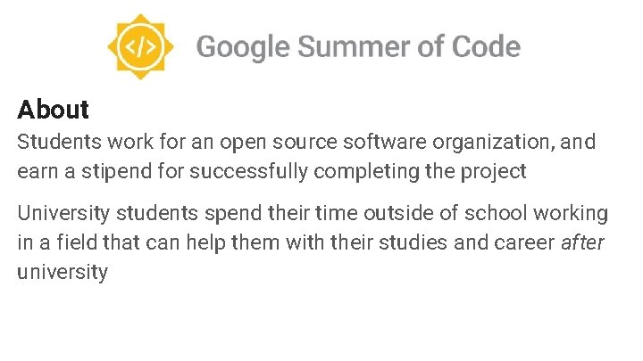 About Students work for an open source software organization, and earn a stipend for About Students work for an open source software organization, and earn a stipend for