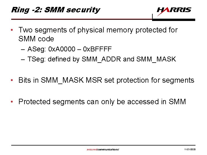 Ring -2: SMM security • Two segments of physical memory protected for SMM code