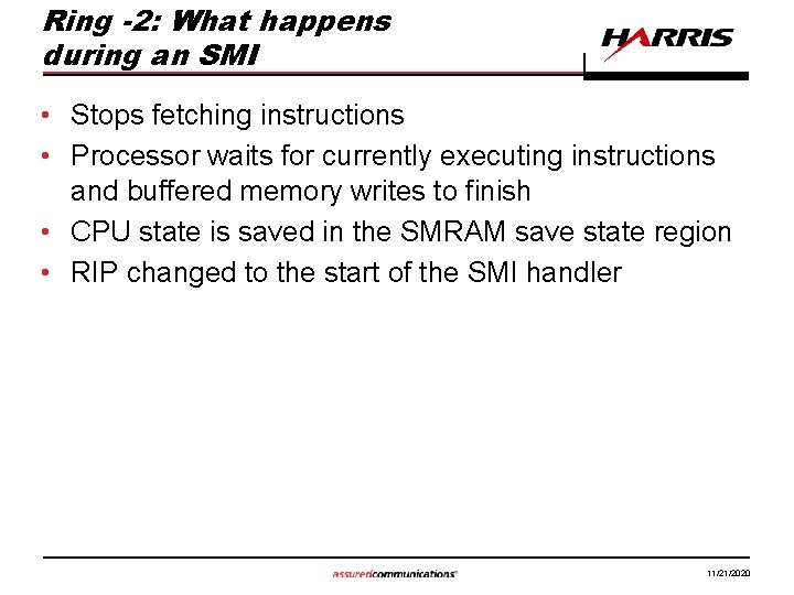 Ring -2: What happens during an SMI • Stops fetching instructions • Processor waits