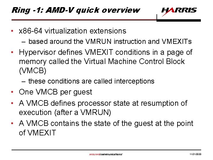 Ring -1: AMD-V quick overview • x 86 -64 virtualization extensions – based around